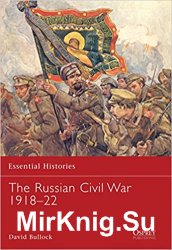 The Russian Civil War 191822 (Essential Histories)