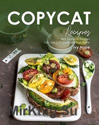 Copycat Recipes: Best Copycat Recipes You Can Deliciously Make at Home
