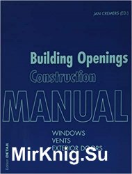 Building Openings Construction Manual: Windows, Vents, Exterior Doors