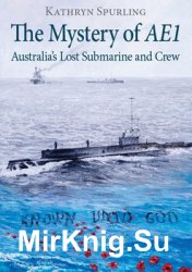 The Mystery of AE1: Australias Lost Submarine and Crew