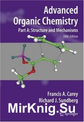 Advanced organic chemistry, part A: Structure and mechanisms, fifth edition