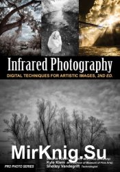 Infrared Photography: Digital Techniques for Brilliant Images (Pro Photo)
