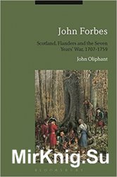 John Forbes: Scotland, Flanders and the Seven Years' War, 1707-1759