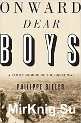 Onward, Dear Boys: A Family Memoir of the Great War