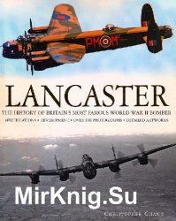 Lancaster: The History of Britain's Most Famous World War II Bomber