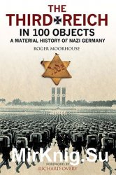 The Third Reich in 100 Objects: A Material History of Nazi Germany