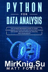 Python for Data Analysis: The Ultimate Beginner's Guide to Learn programming in Python for Data Science with Pandas and NumPy