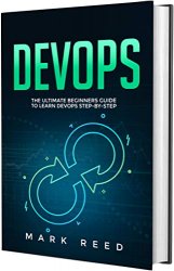 DevOps: The Ultimate Beginners Guide to Learn DevOps Step-by-Step