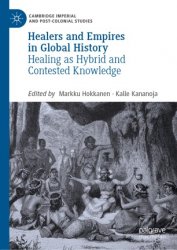 Healers and Empires in Global History. Healing as Hybrid and Contested Knowledge