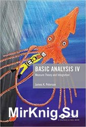 Basic Analysis IV: Measure Theory and Integration