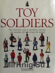 Toy Soldiers: the collector's guide to identifying, enjoying, and acquiring new and vintage toy soldiers