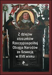 Z dziejow stosunkow Rzeczypospolitej Obojga Narodow ze Szwecja w XVII wieku