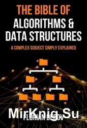 The Bible of Algorithms and Data Structures: A Complex Subject Simply Explained