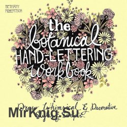 The Botanical Hand-Lettering Workbook