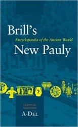 Brill's New Pauly , Encyclopaedia of the Ancient World, Classical Tradition I: A-Del