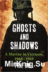 Ghosts and Shadows: A Marine in Vietnam, 1968-1969