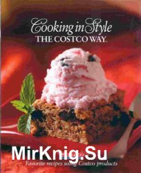 Cooking in Style the Costco Way: Favorite recipes using Costco products