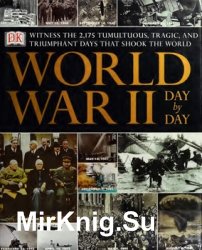 World War II: Day by Day (DK Publishing)