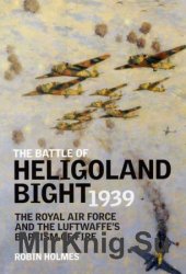 Battle of Heligoland Bight 1939: The Royal Air Force and the Luftwaffe's Baptism of Fire