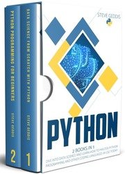Python: 2 Books in 1: Dive into Data Science and Learn how to master Python Programming and other Coding Languages in use today