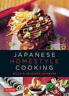 Japanese homestyle cooking : quick & delicious favorites