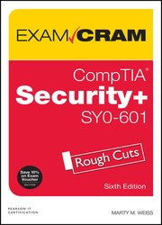CompTIA Security+ SY0-601 Exam Cram, 6th Edition (Rough Cuts)