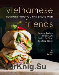 Vietnamese Comfort Food You Can Share with Friends