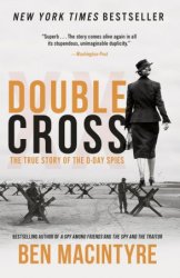 Double Cross: The True Story of the D-Day Spies, 2020 Edition
