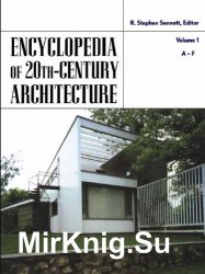 Encyclopedia of 20th Century Architecture: Volume 1, A-F
