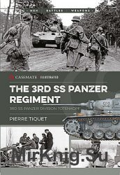 The 3rd SS Panzer Regiment: 3rd SS Panzer Division Totenkopf