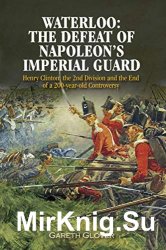 Waterloo: The Defeat of Napoleon's Imperial Guard