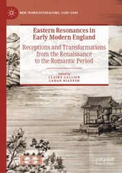 Eastern Resonances in Early Modern England. Receptions and Transformations from the Renaissance to the Romantic Period