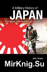 A Military History of Japan: From the Age of the Samurai to the 21st Century