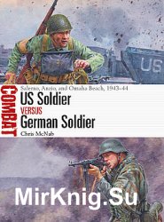 US Soldier vs German Soldier: Salerno, Anzio, and Omaha Beach, 1943-1944 (Osprey Combat 48)