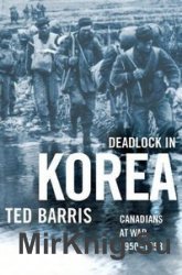 Deadlock in Korea: Canadians at War, 1950-1953