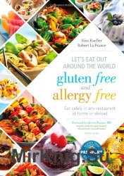 Let's Eat Out Around the World Gluten Free and Allergy Free: Eat Safely in Any Restaurant at Home or Abroad, Fourth Edition