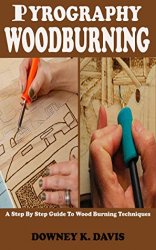 Pyrography woodburning. A Step By Step Guide To Wood Burning Techniques