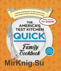 The America's Test Kitchen Quick Family Cookbook