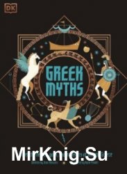 Greek Myths: Meet the Heroes, Gods, and Monsters of Ancient Greece