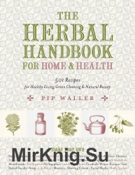 The herbal handbook for home & health