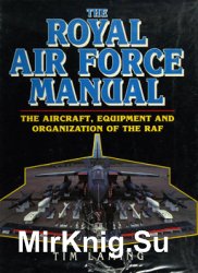 The Royal Air Force Manual: The Aircraft, Equipment and Organization of the RAF