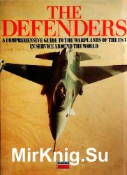 The Defenders: A Comprehensive Guide to the Warplanes of the USA in Service Around the World