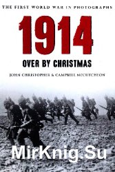 1914: Over by Christmas (The First World War in Photographs)