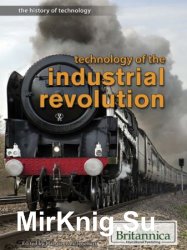 Technology of the Industrial Revolution (History of Technology)