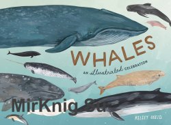 Whales: An Illustrated Celebration