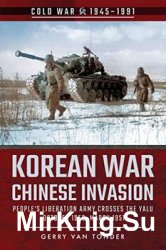 Korean War - Chinese Invasion: People's Liberation Army Crosses the Yalu, October 1950March 1951