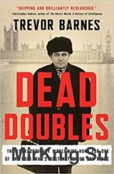 Dead Doubles: The Extraordinary Worldwide Hunt for One of the Cold War's Most Notorious Spy Rings