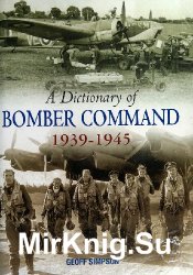 A Dictionary of Bomber Command 1939-1945