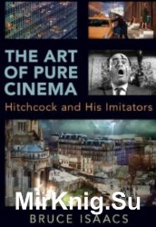 The Art of Pure Cinema: Hitchcock and His Imitators