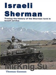 Israeli Sherman: Tracing the History of the Sherman Tank in Israeli Service